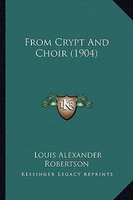 From Crypt And Choir (1904)