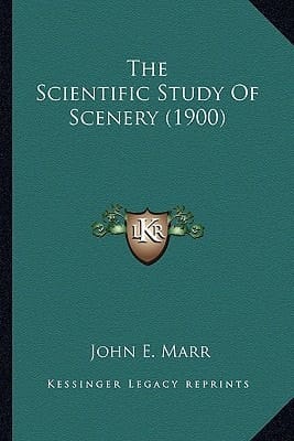The Scientific Study Of Scenery (1900)