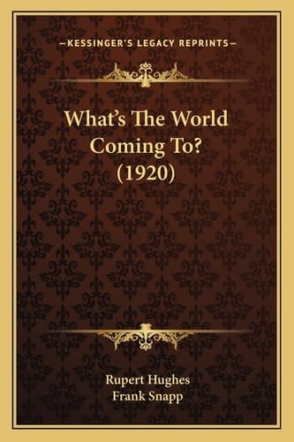 What's The World Coming To? (1920)