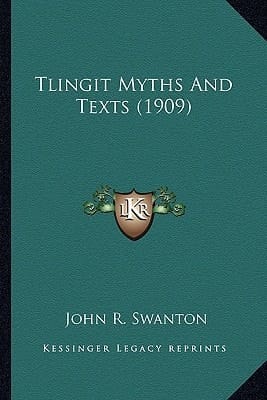 Tlingit Myths And Texts (1909)