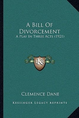 A Bill Of Divorcement: A Play In Three Acts (1921)