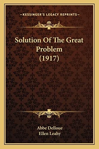 Solution Of The Great Problem (1917)