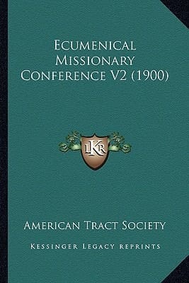 Ecumenical Missionary Conference V2 (1900)