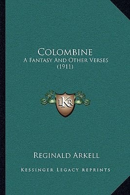 Colombine: A Fantasy And Other Verses (1911)
