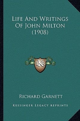 Life And Writings Of John Milton (1908)
