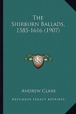 The Shirburn Ballads, 1585-1616 (1907)