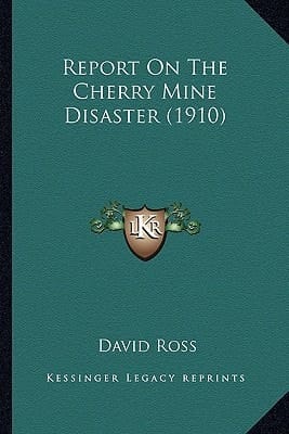 Report On The Cherry Mine Disaster (1910)