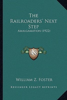 The Railroaders' Next Step: Amalgamation (1922)