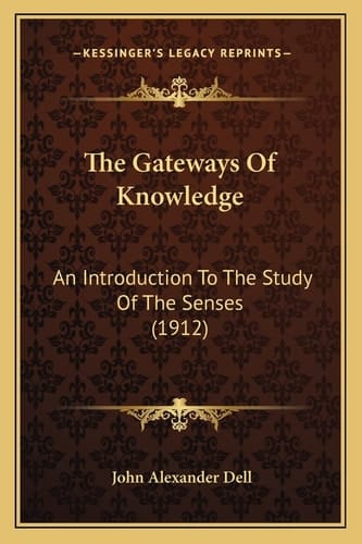 The Gateways Of Knowledge: An Introduction To The Study Of The Senses (1912)