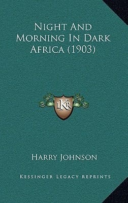 Night And Morning In Dark Africa (1903)
