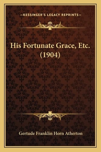 His Fortunate Grace, Etc. (1904)