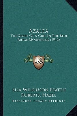 Azalea: The Story Of A Girl In The Blue Ridge Mountains (1912)