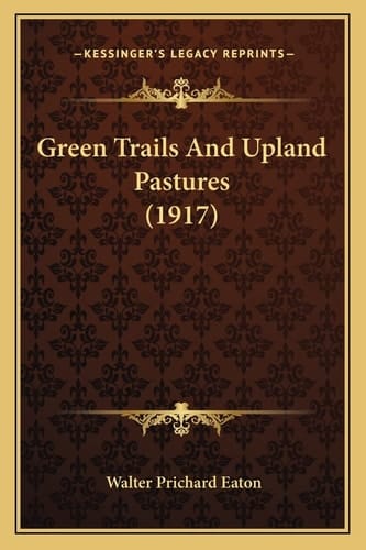 Green Trails And Upland Pastures (1917)