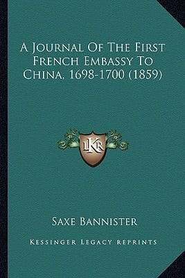 A Journal Of The First French Embassy To China, 1698-1700 (1859)