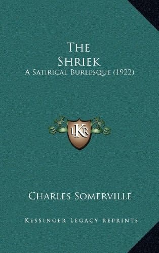 The Shriek: A Satirical Burlesque (1922)