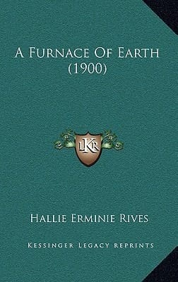A Furnace Of Earth (1900)