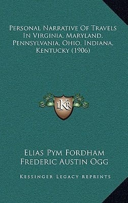 Personal Narrative Of Travels In Virginia, Maryland, Pennsylvania, Ohio, Indiana, Kentucky (1906)
