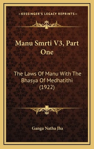 Manu Smrti V3, Part One: The Laws Of Manu With The Bhasya Of Medhatithi (1922)