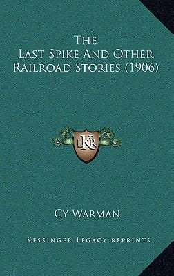 The Last Spike And Other Railroad Stories (1906)