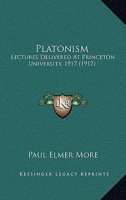 Platonism: Lectures Delivered At Princeton University, 1917 (1917)