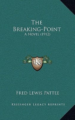 The Breaking-Point: A Novel (1912)