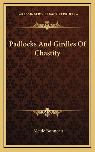 Padlocks And Girdles Of Chastity