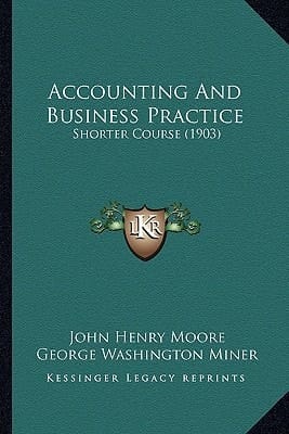 Accounting And Business Practice: Shorter Course (1903)