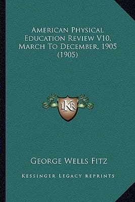 American Physical Education Review V10, March To December, 1905 (1905)