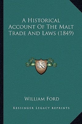 A Historical Account Of The Malt Trade And Laws (1849)