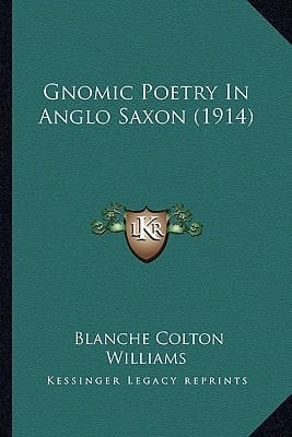 Gnomic Poetry In Anglo Saxon (1914)