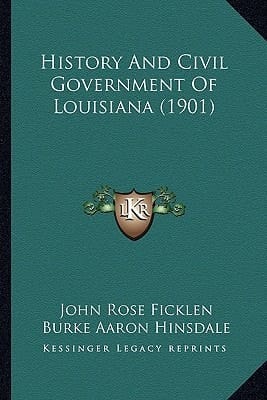 History And Civil Government Of Louisiana (1901)