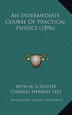 An Intermediate Course Of Practical Physics (1896)