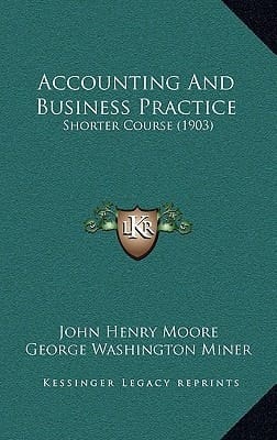 Accounting And Business Practice: Shorter Course (1903)