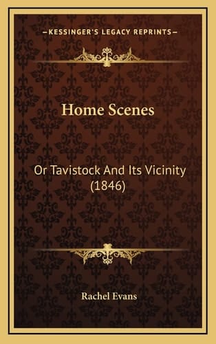 Home Scenes: Or Tavistock And Its Vicinity (1846)