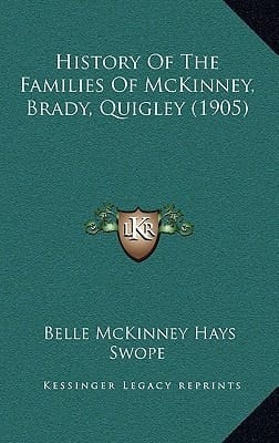 History Of The Families Of McKinney, Brady, Quigley (1905)