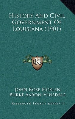 History And Civil Government Of Louisiana (1901)