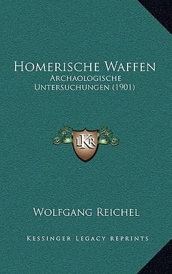 Homerische Waffen: Archaologische Untersuchungen (1901) (German Edition)