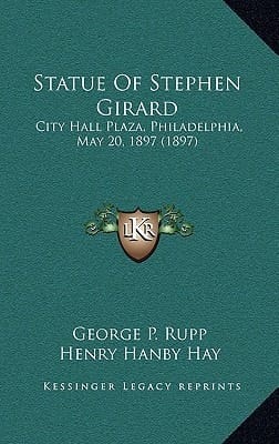 Statue Of Stephen Girard: City Hall Plaza, Philadelphia, May 20, 1897 (1897)