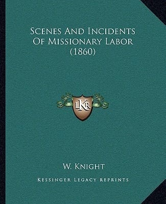 Scenes And Incidents Of Missionary Labor (1860)