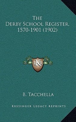 The Derby School Register, 1570-1901 (1902)