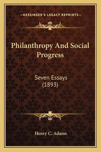 Philanthropy And Social Progress: Seven Essays (1893)