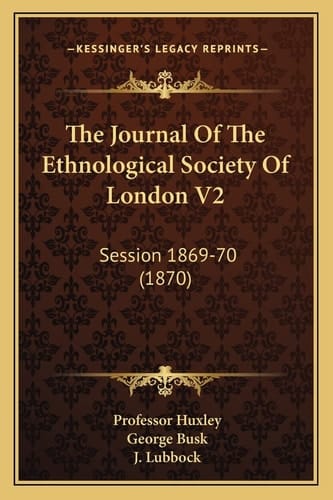 The Journal Of The Ethnological Society Of London V2: Session 1869-70 (1870)