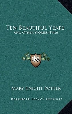 Ten Beautiful Years: And Other Stories (1916)