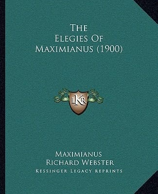 The Elegies Of Maximianus (1900)