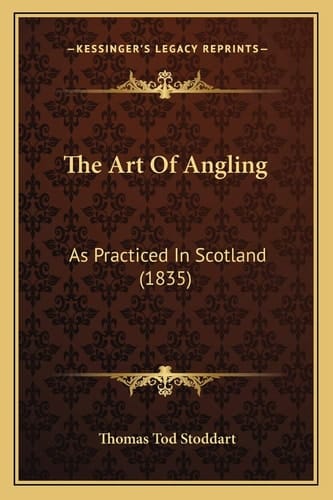The Art Of Angling: As Practiced In Scotland (1835)