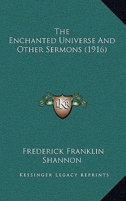 The Enchanted Universe And Other Sermons (1916)