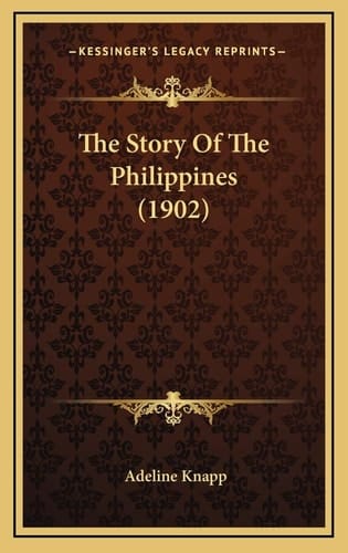 The Story Of The Philippines (1902)