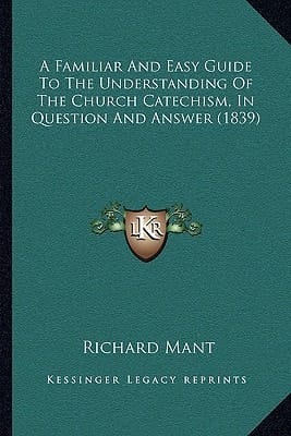 A Familiar And Easy Guide To The Understanding Of The Church Catechism, In Question And Answer (1839)