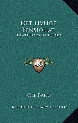 Det Livlige Pensionat: Hovedstads-Idyl (1902) (Danish Edition)