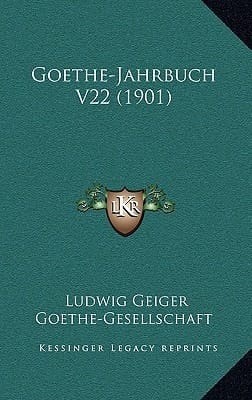 Goethe-Jahrbuch V22 (1901) (German Edition)
